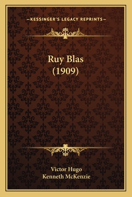 Ruy Blas (1909) - Hugo, Victor, and McKenzie, Kenneth (Introduction by)