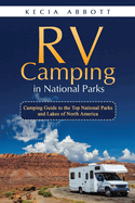 RV Camping in National Parks: Camping Guide to the Top National Parks and Lakes of North America