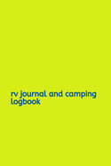 RV Journal and Camping Logbook: Home is where my RV is - RVer Travel Logbook for logging RV campsites and campgrounds - Capture Memories