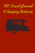 RV Travel Journal & Camping Notebook: Road Trip Log