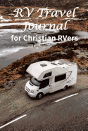 RV Travel Journal: for Christian RVers (Working on Church Projects)