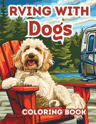 RVing with Dogs: 40+ Relaxing Coloring Sheets for Adults, Women and Teens - Permenter, Paris