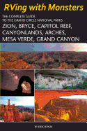 RVing with Monsters - A Bite Sized Novel and Complete Guide to the Grand Circle National Parks: Zion, Bryce, Capitol Reef, Canyonlands, Arches, Mesa V