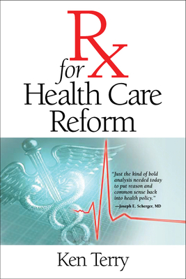 RX for Health Care Reform - Terry, Ken