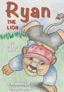 Ryan the Lion: In memory of Ryan Hamrick