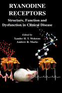 Ryanodine Receptors: Structure, Function and Dysfunction in Clinical Disease