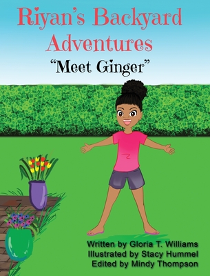 Ryan's Backyard Adventures: "Meet Ginger" - Williams, Gloria T