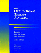 Ryan's Occupational Therapy Assistant: Principles, Practice Issues, and Techniques