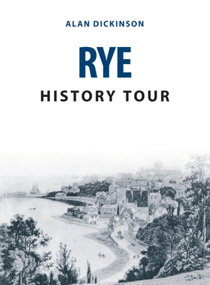 Rye History Tour - Dickinson, Alan