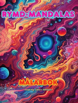 Rymd-mandalas M?larbok Unika mandalas av universum. K?lla till o?ndlig kreativitet och avkoppling: Stj?rnor, planeter, rymdskepp och mer, sammanfl?tade i vackra mandalas - Editions, Inspiring Colors