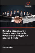 Ryzyko biznesowe i finansowe - badanie wybranych indyjskich sp?lek FMCG