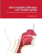 Sch HUng Dn Sau Ct Thanh Qun: The Laryngectomee Guide Vietnamese Edition