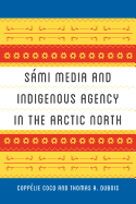Smi Media and Indigenous Agency in the Arctic North