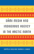 Smi Media and Indigenous Agency in the Arctic North