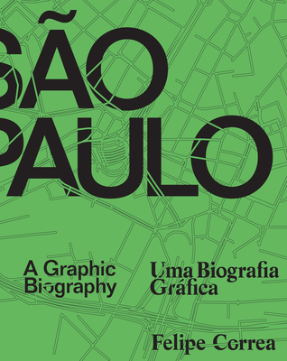 So Paulo: A Graphic Biography - Correa, Felipe (Editor)