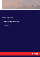 Smtliche Werke: 7. Band