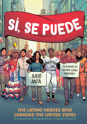 S, Se Puede: The Latino Heroes Who Changed the United States - Anta, Julio