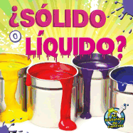 Slido O Lquido?: Solid or Liquid?