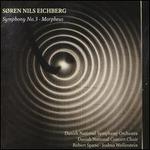 Sren Nils Eichberg: Symphony No. 3; Morpheus