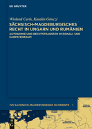 S?chsisch-Magdeburgisches Recht in Ungarn Und Rum?nien: Autonomie Und Rechtstransfer Im Donau- Und Karpatenraum