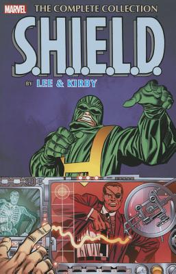 S.H.I.E.L.D. by Lee & Kirby: The Complete Collection - Lee, Stan (Text by)