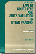 S.M. Husain's Law of Court Fees and Suits Valuation in Uttar Pradesh