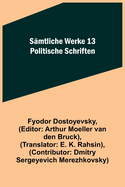 S?mtliche Werke 13: Politische Schriften