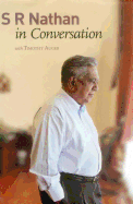 S R Nathan in Conversation
