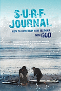 S.U.R.F Journal: How to Have Daily Surf Sessions with God