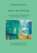 S?ulen der Erf?llung: Zur?ckgelassene Identifikationen auf den Stufen zur Freiheit