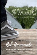 S.W.A.G.: Saved With Amazing Grace