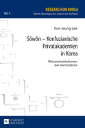 S w n - Konfuzianische Privatakademien in Korea: Wissensinstitutionen Der Vormoderne