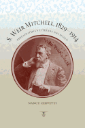 S. Weir Mitchell, 1829-1914: Philadelphia's Literary Physician