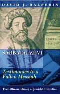 Sabbatai Zevi: Testimonies to a Fallen Messiah
