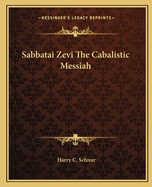 Sabbatai Zevi The Cabalistic Messiah