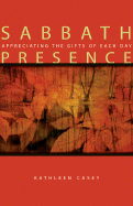 Sabbath Presence: Appreciating the Gifts of Each Day