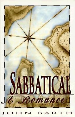 Sabbatical: A Romance - Barth, John, Professor
