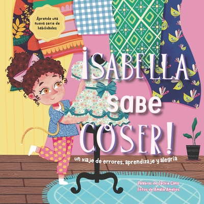 Sabella Sabe Coser!: un viaje de errores, aprendizaje y alegra - Cano, Jackie