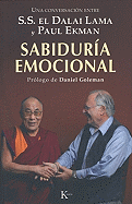 Sabidur?a Emocional: Una Conversaci?n Entre S.S. El Dalai Lama Y Paul Ekman