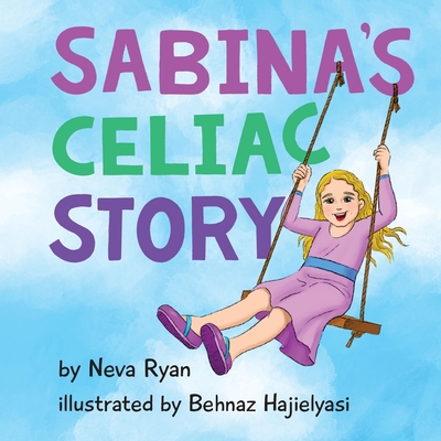 Sabina's Celiac Story - Ryan, Neva