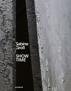 Sabine Gro?: Show Time - Eine Arch?ologie der Zukunft