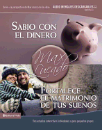 Sabio Con El Dinero / Fortalece El Matrimonio de Tus Suenos