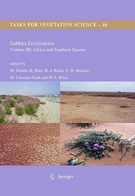 Sabkha Ecosystems, Volume 3: Africa and Southern Europe - ztrk, Mnir (Editor), and Ber, Benno (Editor), and Barth, Hans-Jrg (Editor)