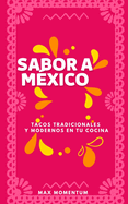 Sabor a Mxico: Tacos Tradicionales y Modernos en tu Cocina