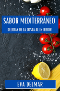 Sabor Mediterrneo: Delicias de la Costa al Interior