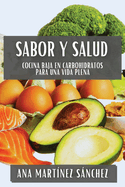 Sabor y Salud: Cocina Baja en Carbohidratos para una Vida Plena