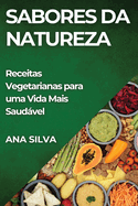 Sabores da Natureza: Receitas Vegetarianas para uma Vida Mais Saudvel