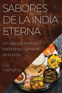 Sabores de la India Eterna: Un viaje por las ricas tradiciones culinarias de la India