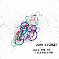 Sabotage and Celebration - John Escreet