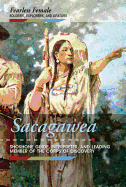 Sacagawea: Shoshone Guide, Interpreter, and Leading Member of the Corps of Discovery